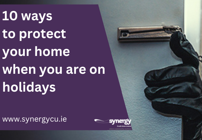 Ways to protect your home when you are on holidays
